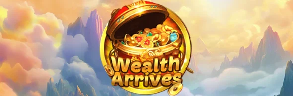 Wealth Arrives